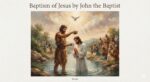 Baptism of Jesus by John the Baptist